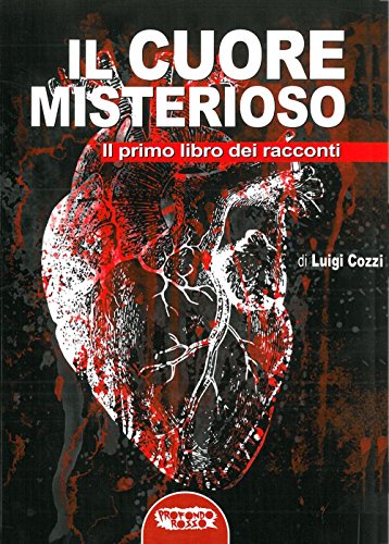 9788898896134: Il cuore misterioso. Il primo libro dei racconti (Orizzonti del fantastico)