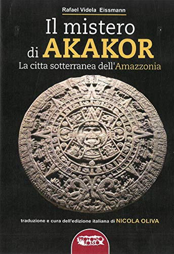 Stock image for Il mistero di Akakor. La città sotterranea dell'Amazzonia. Ediz. illustrata for sale by Brook Bookstore
