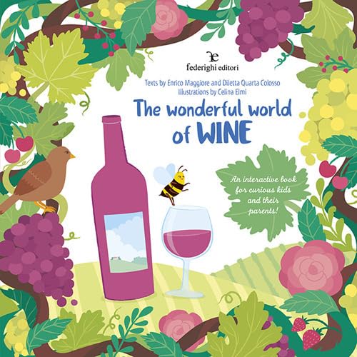 9788898897995: The wonderful world of wine. An interactive book for curious kids and their parents