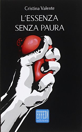 Stock image for L'Essenza Senza Paura for sale by libreriauniversitaria.it