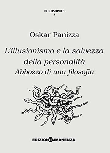 9788898926602: L'illusionismo e la salvezza della personalit. Abbozzo di una filosofia (Philosophes)