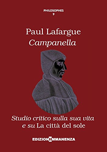 9788898926695: Campanella. Studio critico sulla sua vita e su La citt del sole (Philosophes)