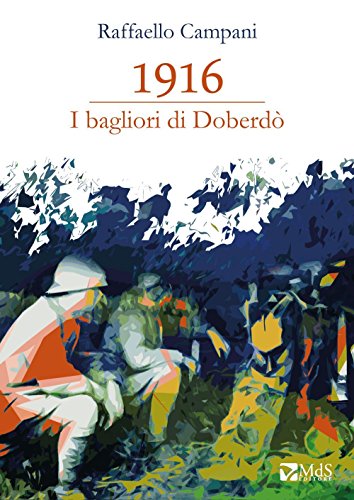 Beispielbild fr 1916. I bagliori di Doberd (ita) zum Verkauf von Brook Bookstore