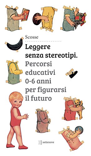 9788898947065: Leggere senza stereotipi. Percorsi educativi 0-6 anni per figurarsi il futuro