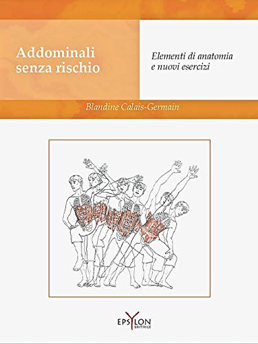 Imagen de archivo de Addominali senza rischio. Elementi di anatomia e nuovi esercizi a la venta por libreriauniversitaria.it