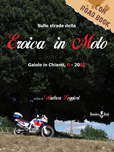 Beispielbild fr Sulle strade della Eroica in moto. Gaiole in Chainti, 0-2015 zum Verkauf von libreriauniversitaria.it