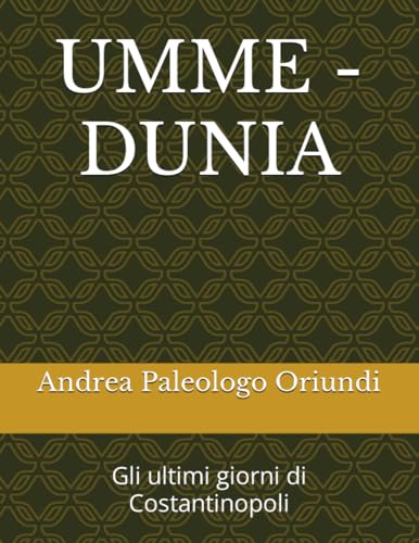 Imagen de archivo de UMME - DUNIA: Gli ultimi giorni di Costantinopoli (Italian Edition) a la venta por Ria Christie Collections