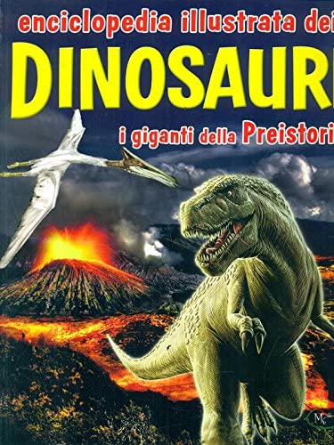 Stock image for Enciclopedia illustrata dei dinosauri I giganti della Preistoria for sale by medimops
