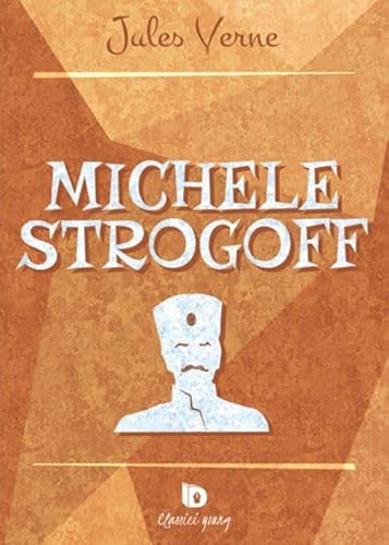 9788898980147: Michele Strogoff (Classici. Letteratura immortale)