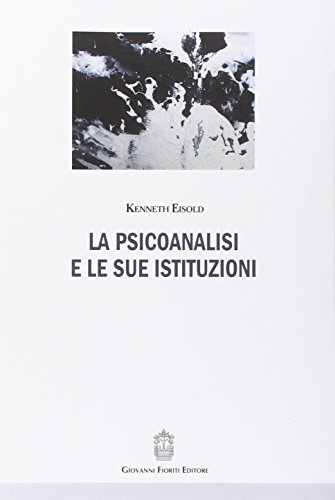 Stock image for La psicoanalisi e le sue istituzioni for sale by libreriauniversitaria.it
