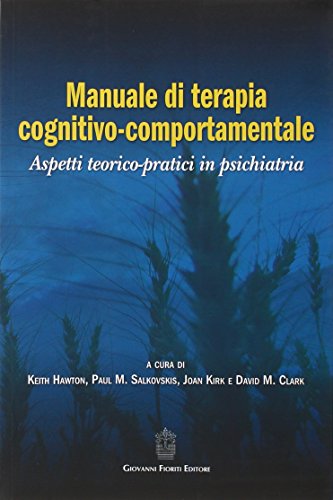 Imagen de archivo de Manuale di terapia cognitivo-comportamentale. Aspetti teorico-pratici in Psichiatria a la venta por Il Salvalibro s.n.c. di Moscati Giovanni