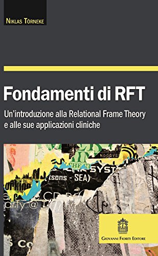 Stock image for Fondamenti di RFT. Un'introduzione alla Relational Frame Theory e alle sue applicazioni cliniche for sale by libreriauniversitaria.it