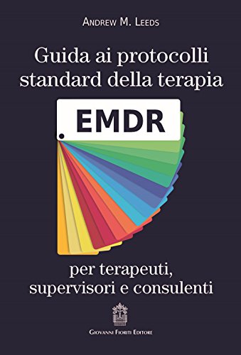 Stock image for Guida ai protocolli standard della terapia EMDR per terapeuti, supervisori e consulenti for sale by libreriauniversitaria.it