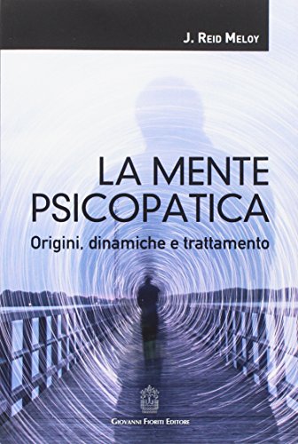 Stock image for La mente psicopatica. Origini, dinamiche e trattamento for sale by libreriauniversitaria.it
