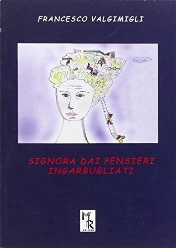 Beispielbild fr Signora dai pensieri ingarbugliati zum Verkauf von libreriauniversitaria.it
