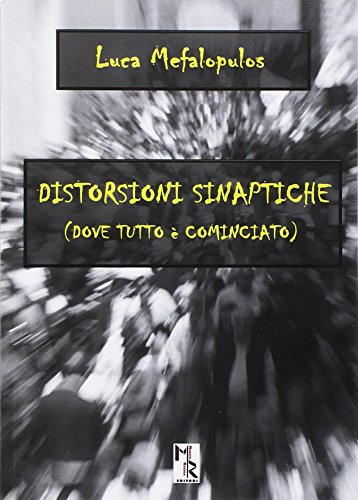 9788899008482: Distorsioni sinaptiche (dove tutto  cominciato)