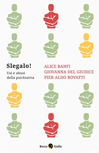 Beispielbild fr Slegalo! Usi e abusi della psichiatria zum Verkauf von libreriauniversitaria.it