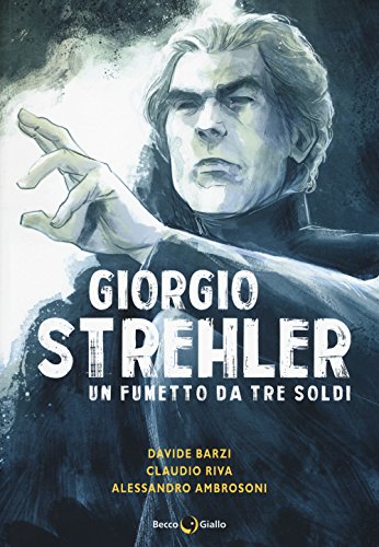 Stock image for Giorgio Strehler. Un fumetto da tre soldi for sale by libreriauniversitaria.it