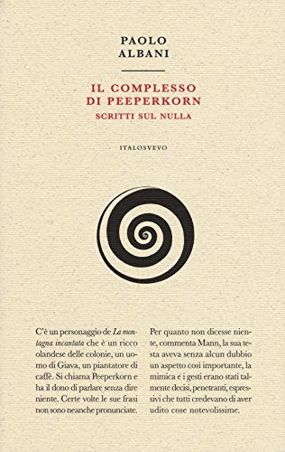 Immagine dell'editore per Il complesso di Peeperkorn. Scritti sul nulla venduto da libreriauniversitaria.it
