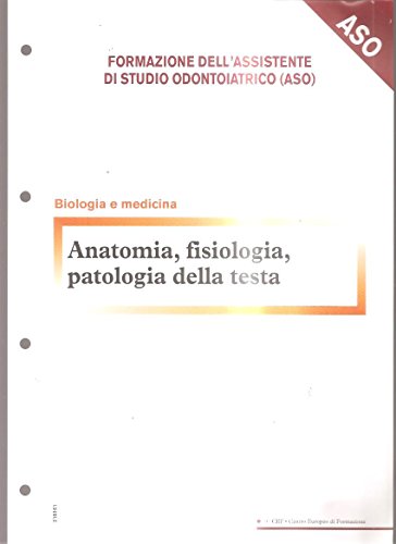 9788899039363: Anatomia, fisiologia, patologia della testa (Assistente alla poltrona)