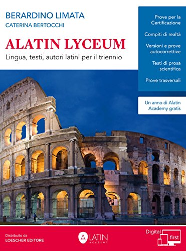 9788899053161: Alatin Lyceum. Lingua, testi, autori latini per il triennio. Per il triennio dei Licei. Con espansione online