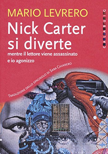 Imagen de archivo de Nick Carter si diverte mentre il lettore viene assassinato e io agonizzzo a la venta por libreriauniversitaria.it