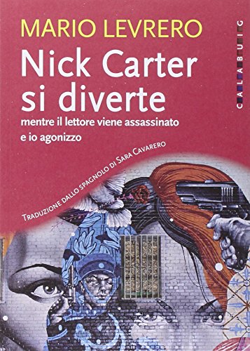 Stock image for Nick Carter si diverte mentre il lettore viene assassinato e io agonizzzo for sale by libreriauniversitaria.it