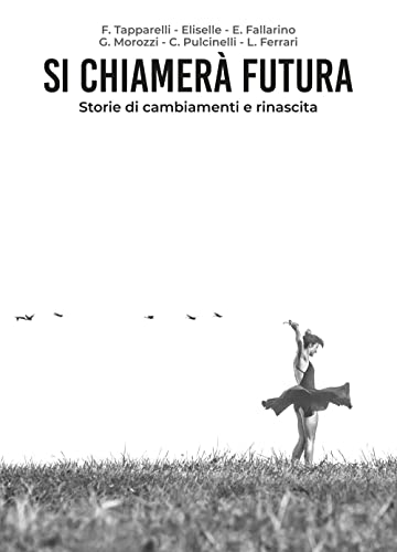 Beispielbild f�r Si chiamer� Futura zum Verkauf von libreriauniversitaria.it