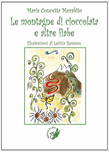Beispielbild fr Le Montagne di Cioccolata e Altre Fiabe. zum Verkauf von libreriauniversitaria.it
