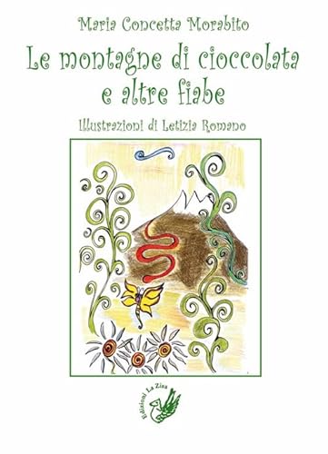 Stock image for Le Montagne di Cioccolata e Altre Fiabe. [Hardcover] Morabito, M. Concetta. for sale by Brook Bookstore