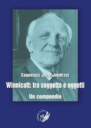 9788899113124: Winnicott. Tra soggetto e oggetti. Un compendio