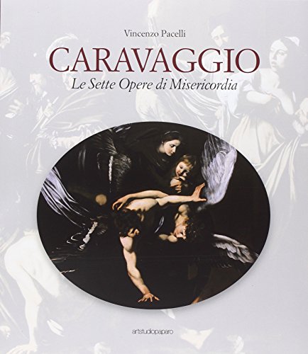 9788899130091: Caravaggio. Le sette opere di Misericordia. Ediz. illustrata