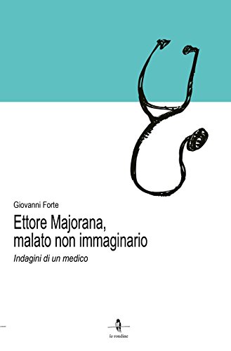 Stock image for Ettore Majorana, malato non immaginario. Indagini di un medico for sale by libreriauniversitaria.it
