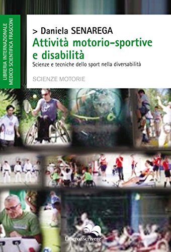 9788899137083: Attività motorio-sportive e disabilità. Scienze tecniche dello sport nella diversabilità
