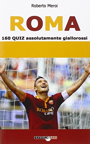 Beispielbild fr Roma 160 quiz assolutamente giallorossi. zum Verkauf von libreriauniversitaria.it