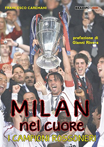 Stock image for Milan nel cuore. I campioni rossoneri for sale by libreriauniversitaria.it