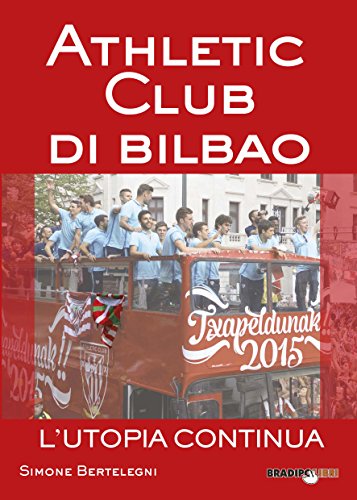 Imagen de archivo de Athletic club di Bilbao. L'utopia continua a la venta por libreriauniversitaria.it