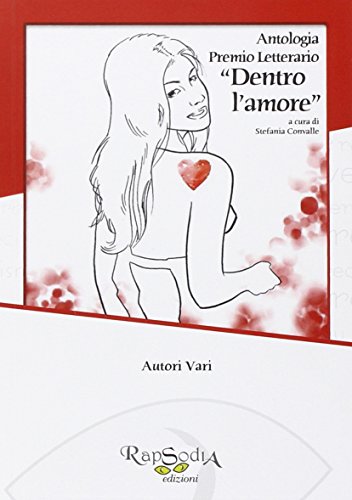 9788899159443: Antologia premio letterario Dentro l'amore