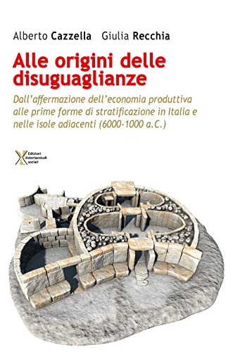 Beispielbild fr All'origine Delle Disuguaglianze. Dall'affermazione Dell'economia Produttiva Alle Prime Forme Di Stratificazione in Italia E Nelle Isole Adiacenti (6000-1000 a.C.) zum Verkauf von medimops