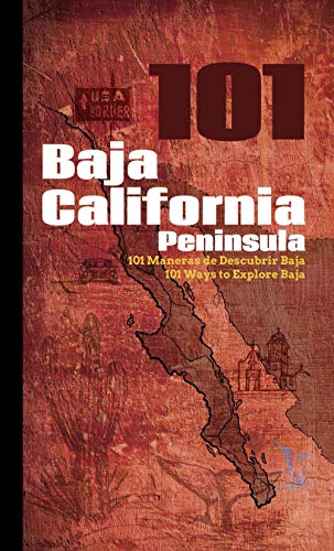 Stock image for Baja California Peninsula 101: 101 Ways to Explore Baja for sale by Zoom Books Company