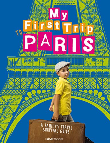 Stock image for My First Trip to Paris: A Family's Travel Survival Guide for sale by Wonder Book
