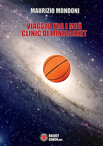 9788899184094: Viaggio tra i miei clinic di minibasket (The basketball diaries)