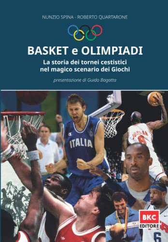 Stock image for Basket e Olimpiadi: La storia dei tornei cestistici nel magico scenario dei Giochi (Italian Edition) for sale by GF Books, Inc.