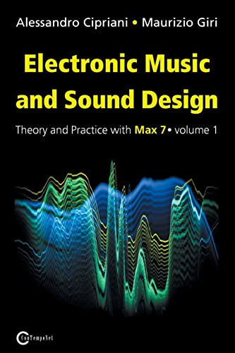 Stock image for Electronic Music and Sound Design - Theory and Practice with Max 7 - Volume 1 (Third Edition) for sale by SecondSale