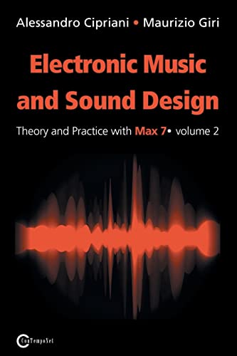 Electronic Music and Sound Design - Theory and Practice with Max 7 - Volume 2 (Second Edition) - Alessandro Cipriani, Maurizio Giri