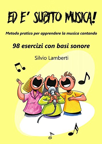 9788899225261: Ed  subito musica: Metodo pratico per apprendere la musica cantando. 98 esercizi con basi sonore