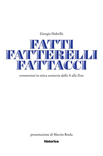 Beispielbild fr Fatti, fatterelli, fattacci. Commentati in ottica semiseria dalla A alla Zeta zum Verkauf von medimops