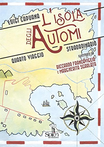 9788899268237: L'isola degli automi. Quarto viaggio straordinario