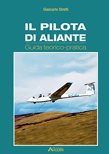 Stock image for Il pilota di aliante. Guida teorico pratica for sale by Brook Bookstore