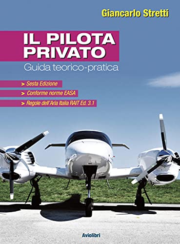 9788899286200: Il pilota privato. Guida teorico pratica